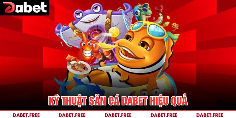 Kỹ thuật săn cá Dabet hiệu quả 