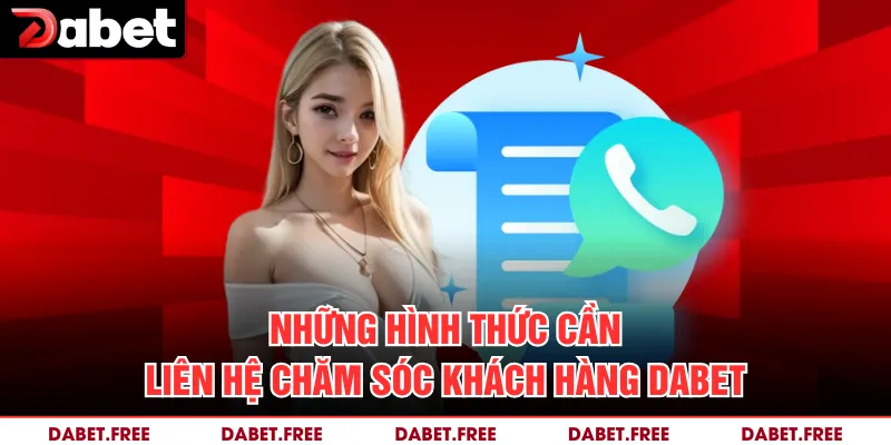 Những hình thức cần liên hệ chăm sóc khách hàng Dabet