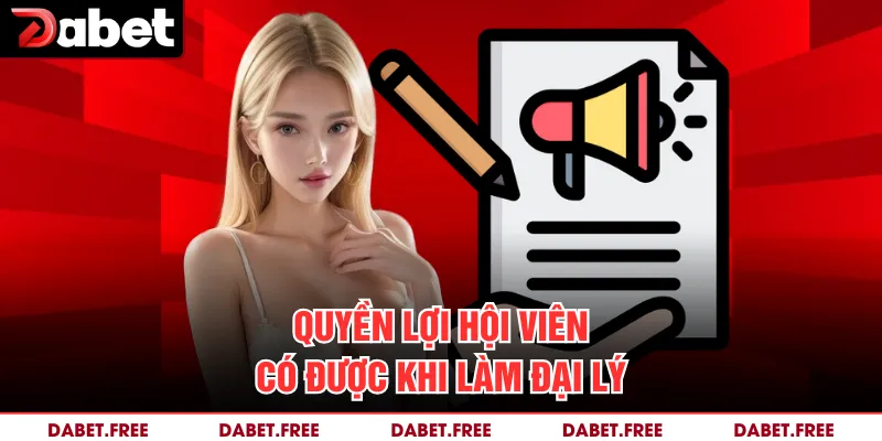 Quyền lợi hội viên có được khi làm đại lý
